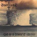 Svartlund : God Is a Coward ! (Demo vol. 1)